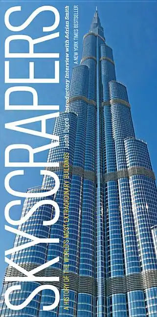 Skyscrapers: A History of the World's Most Extraordinary Buildings -- Revised and Updated - Hardcover
