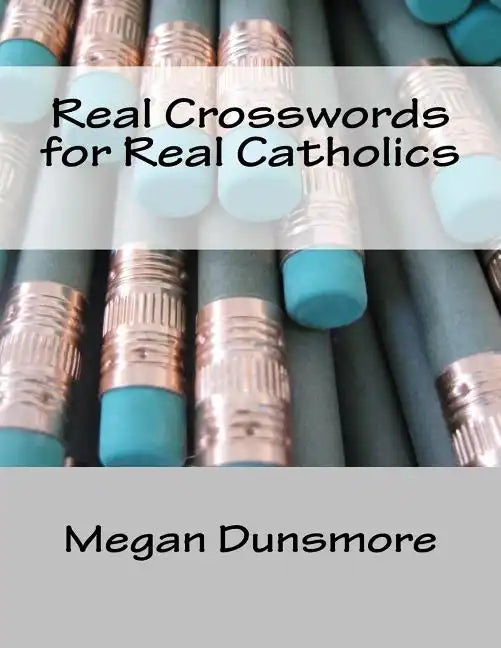 Real Crosswords for Real Catholics - Paperback
