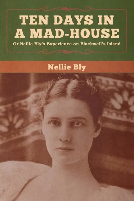 Ten Days in a Mad-House - Paperback