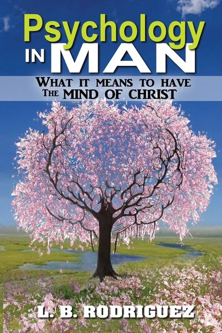 Psychology In Man: What It Means to Have the Mind of Christ - Paperback