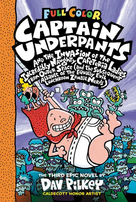 Captain Underpants and the Invasion of the Incredibly Naughty Cafeteria Ladies from Outer Space: Color Edition (Captain Underpants #3) - Hardcover