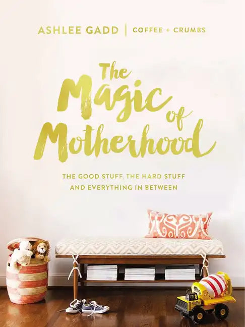The Magic of Motherhood: The Good Stuff, the Hard Stuff, and Everything in Between - The Perfect Christian Mother's Day Gifts for Mom - Hardcover