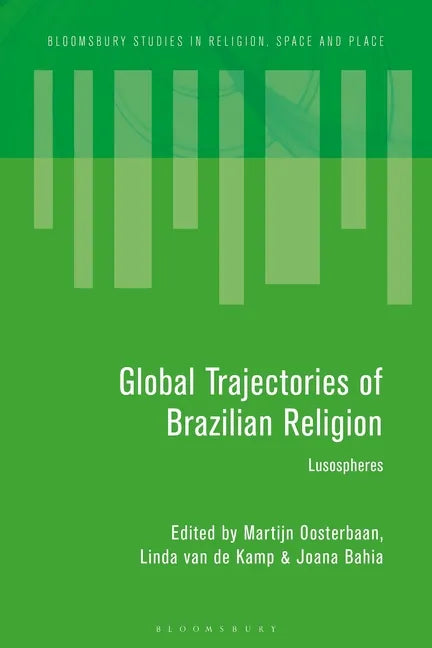 Global Trajectories of Brazilian Religion: Lusospheres - Paperback
