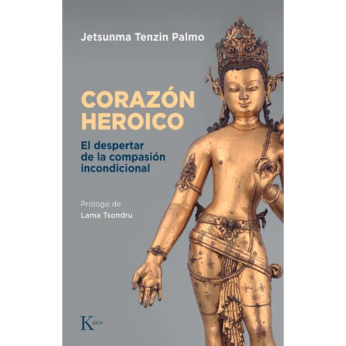 El Coraz Heroico: El Despertar de la Compasi Incondicional - Paperback