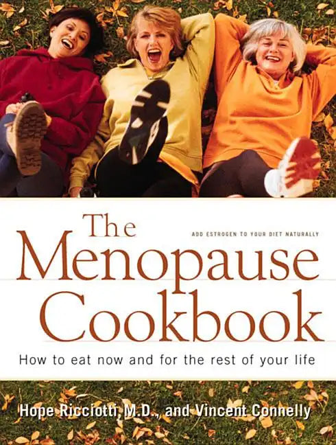 Menopause Cookbook: How to Eat Now and for the Rest of Your Life - Paperback