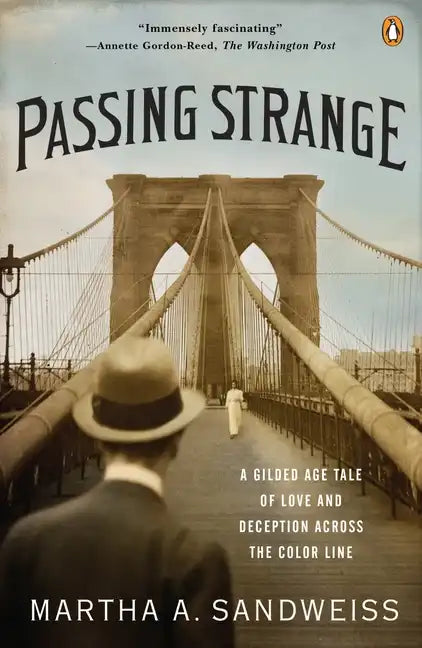 Passing Strange: A Gilded Age Tale of Love and Deception Across the Color Line - Paperback