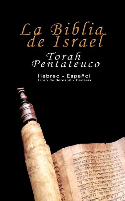 La Biblia de Israel: Torah Pentateuco: Hebreo - Español: Libro de Bereshít - Génesis - Paperback