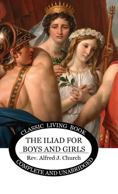 The Iliad for Boys and Girls - Hardcover