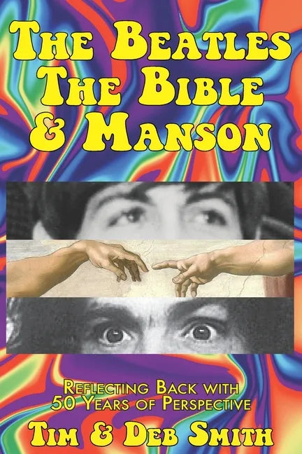 The Beatles, The Bible and Manson: Reflecting Back with 50 Years of Perspective - Paperback