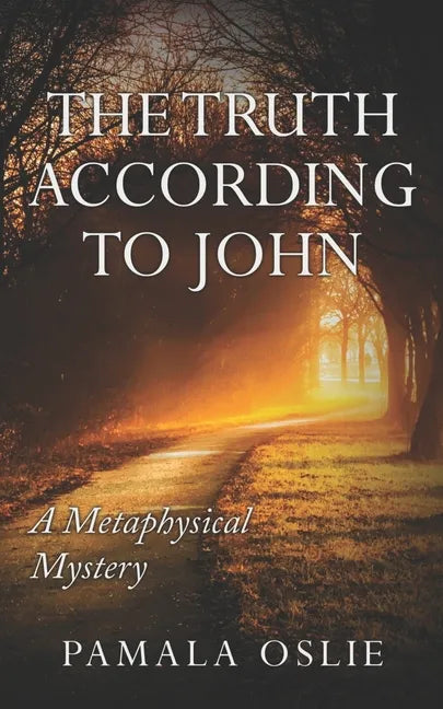 The Truth According to John: A Metaphysical Mystery of Revelation and Transformation - Paperback