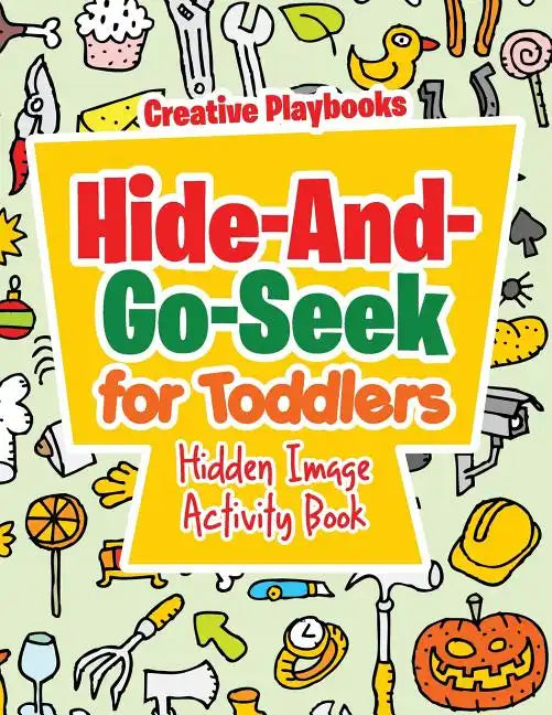 Hide-And-Go-Seek for Toddlers Hidden Image Activity Book - Paperback
