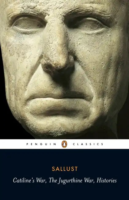 Catiline's War, the Jurgurthine War, Histories - Paperback