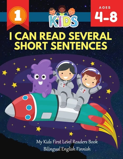 I Can Read Several Short Sentences. My Kids First Level Readers Book Bilingual English Finnish: 1st step teaching your child to read 100 easy lessons - Paperback