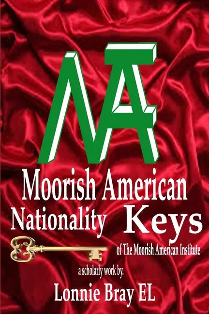 Moorish American Nationality Keys: of The Moorish American Institute - Paperback