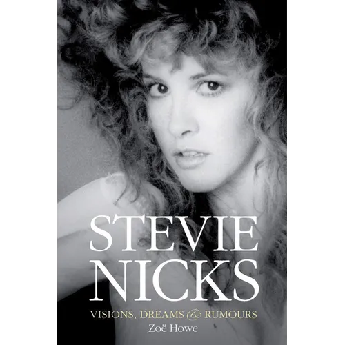 Stevie Nicks: Visions, Dreams & Rumours - Paperback