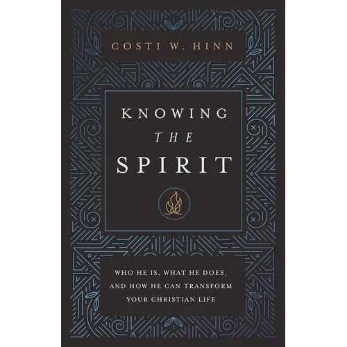 Knowing the Spirit: Who He Is, What He Does, and How He Can Transform Your Christian Life - Paperback