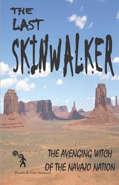 The Last Skinwalker: The Avenging Witch Of The Navajo Nation - Paperback