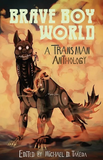 Brave Boy World: A Transman Anthology - Paperback