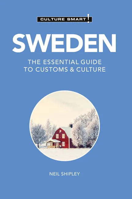 Sweden - Culture Smart!: The Essential Guide to Customs & Culture - Paperback