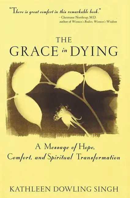 Grace in Dying: A Message of Hope, Comfort and Spiritual Transformation - Paperback