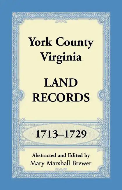 York County, Virginia Land Records, 1713-1729 - Paperback
