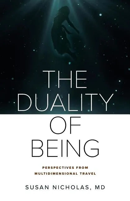 The Duality of Being: Perspectives from Multidimensional Travel - Paperback