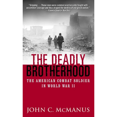 The Deadly Brotherhood: The American Combat Soldier in World War II - Paperback