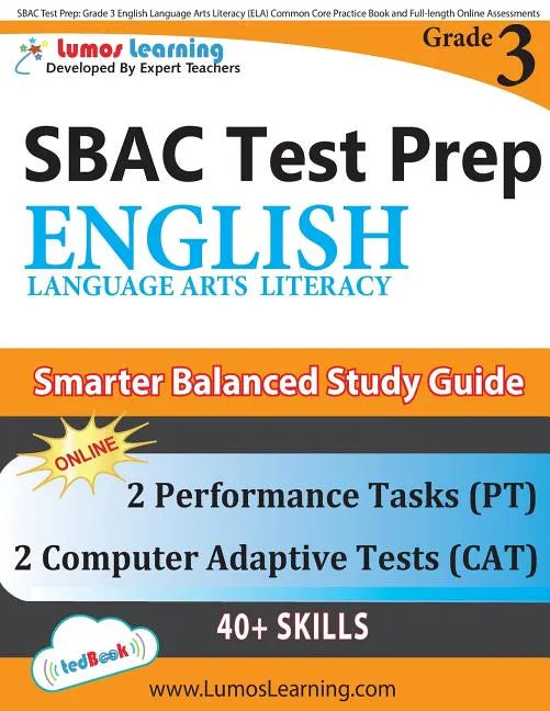 SBAC Test Prep: Grade 3 English Language Arts Literacy (ELA) Common Core Practice Book and Full-length Online Assessments: Smarter Balanced Study Guid - Paperback
