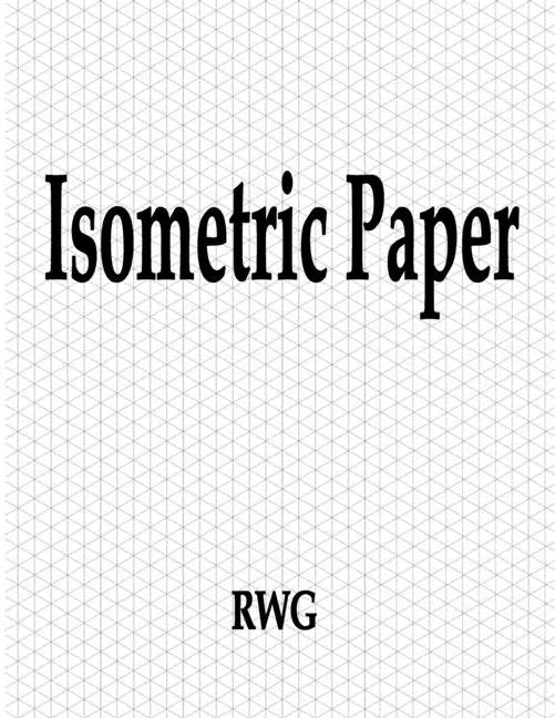 Isometric Paper: 50 Pages 8.5" X 11" - Paperback