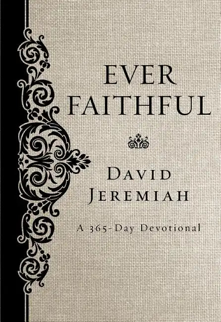 Ever Faithful: A 365-Day Devotional - Hardcover