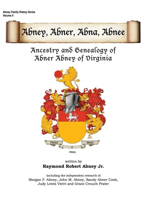 Abney, Abner, Abna, Abnee: Ancestry and Genealogy of Abner Abney of Virginia - Hardcover