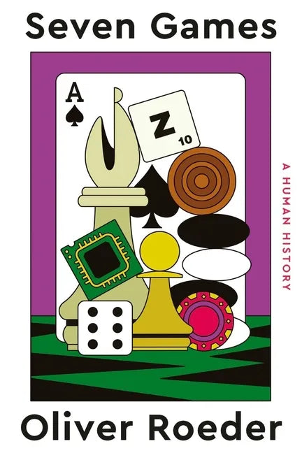 Seven Games: A Human History - Hardcover