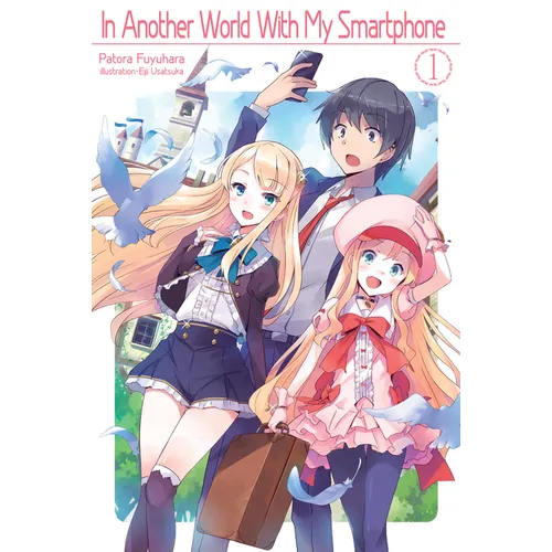 In Another World with My Smartphone: Volume 1 (Light Novel): Volume 1 - Paperback