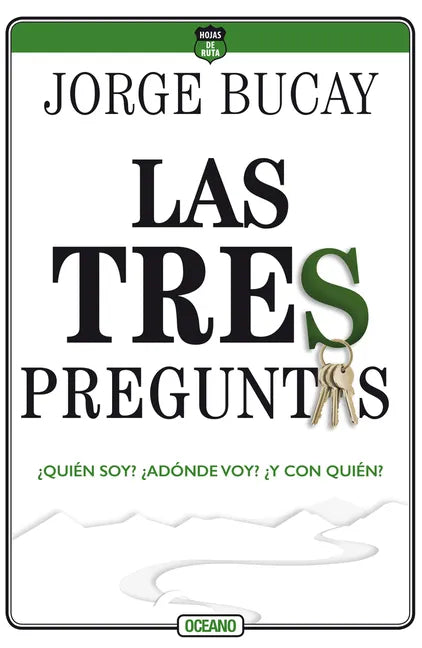 Las Tres Preguntas: ¿Quién Soy? ¿Adónde Voy? ¿Y Con Quién? - Paperback