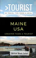 Greater Than a Tourist- Maine USA: 50 Travel Tips from a Local - Paperback