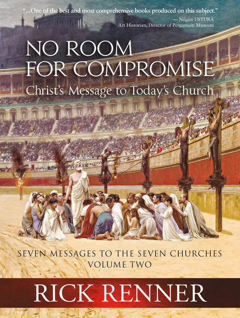 No Room for Compromise: Christ's Message to Today's Church - A Light in the Darkness Volume Two - Hardcover