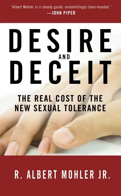 Desire and Deceit: The Real Cost of the New Sexual Tolerance - Paperback