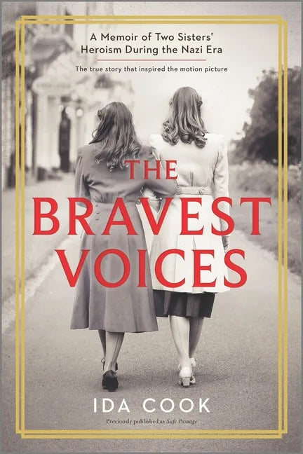 The Bravest Voices: A Memoir of Two Sisters' Heroism During the Nazi Era - Paperback