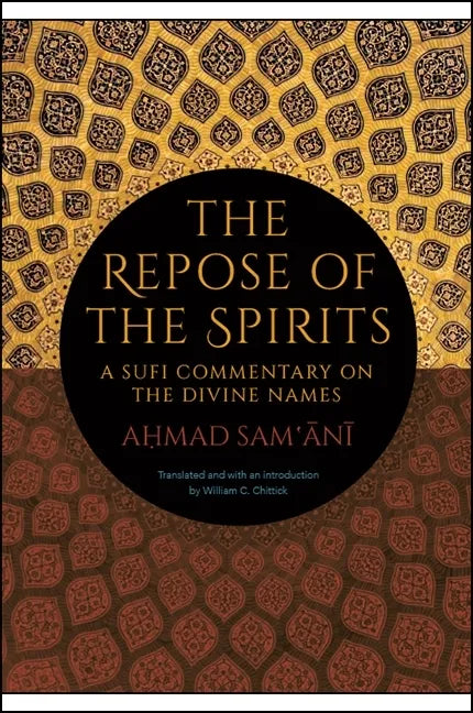 The Repose of the Spirits: A Sufi Commentary on the Divine Names - Paperback