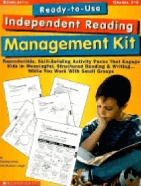 Ready-To-Use Independent Reading Management Kit: Grades 2-3: Reproducible, Skill-Building Activity Packs That Engage Kids in Meaningful, Structured Re - Paperback