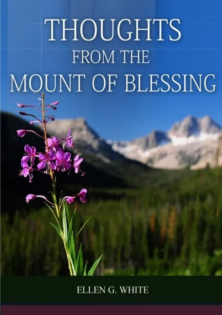 Thoughts From the Mount of Blessing Original BIG Print Edition: (Thoughts From the Mount of Blessing for Adventist Home, for Country living people, a - Paperback