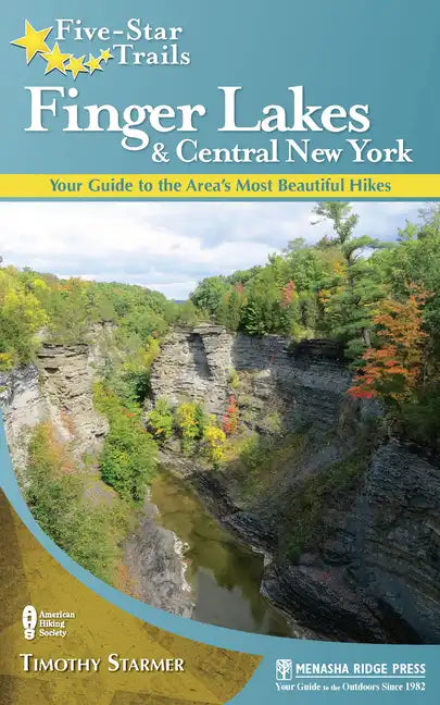 Five-Star Trails: Finger Lakes and Central New York: Your Guide to the Area's Most Beautiful Hikes - Paperback