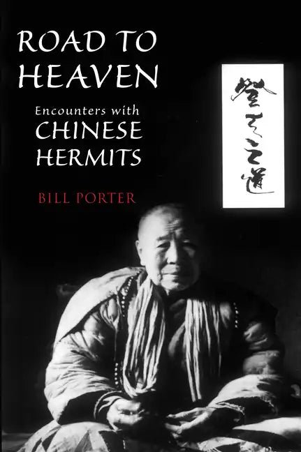 Road to Heaven: Encounters with Chinese Hermits - Paperback