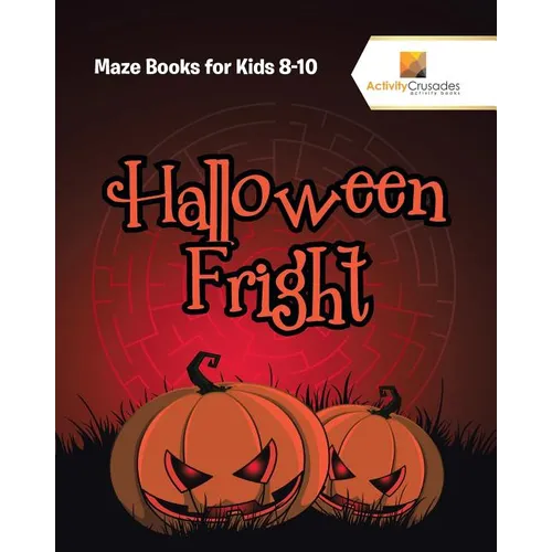 Halloween Fright: Maze Books for Kids 8-10 - Paperback