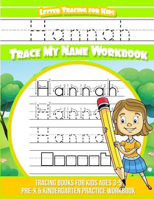 Hannah Letter Tracing for Kids Trace my Name Workbook: Tracing Books for Kids ages 3 - 5 Pre-K & Kindergarten Practice Workbook - Paperback