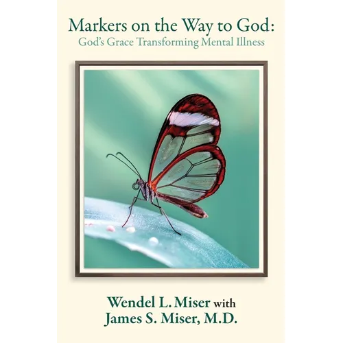 Markers on the Way to God: God's Grace Transforming Mental Illness - Paperback
