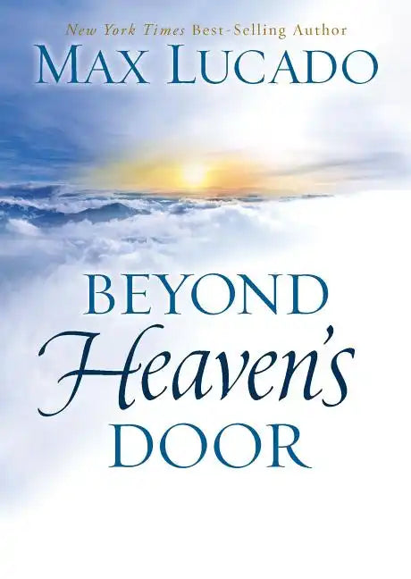 Beyond Heaven's Door: Finding Hope for Today in the Promise of Eternal Life - Hardcover