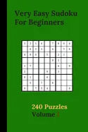 Very Easy Sudoku For Beginners 240 Puzzles Volume 1: Very Easy Sudoku Puzzle Books - 240 Sudoku Puzzles For Beginners With Solutions Included - Best-L - Paperback