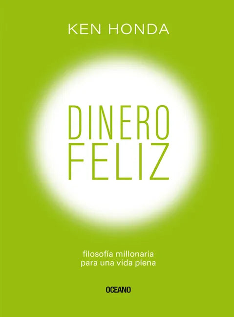 Dinero Feliz: Filosofía Millonaria Para Una Vida Plena - Paperback