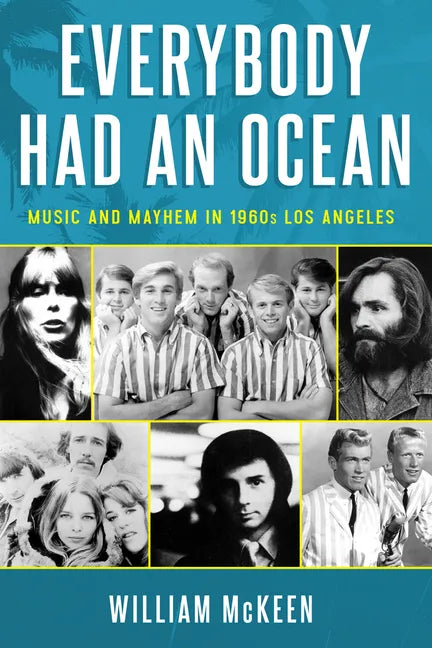 Everybody Had an Ocean: Music and Mayhem in 1960s Los Angeles - Paperback